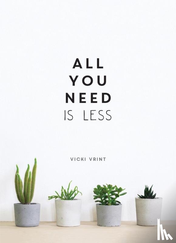Vrint, Vicki - All You Need is Less
