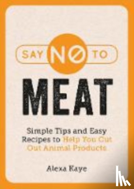 Kaye, Alexa - Say No to Meat