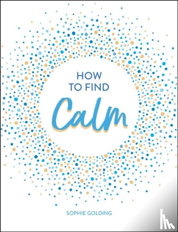Golding, Sophie - How to Find Calm