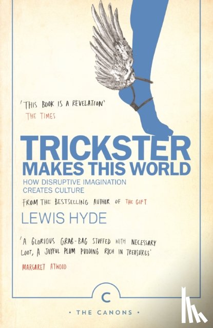 Hyde, Lewis - Trickster Makes This World