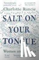 Runcie, Charlotte - Salt On Your Tongue