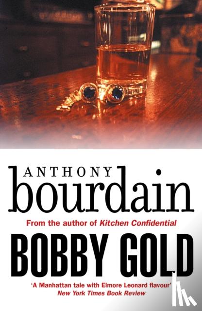 Bourdain, Anthony - Bobby Gold