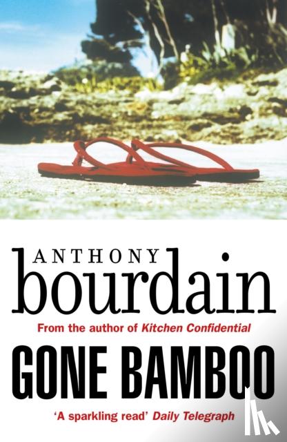 Bourdain, Anthony - Gone Bamboo