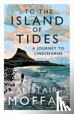 Moffat, Alistair - To the Island of Tides
