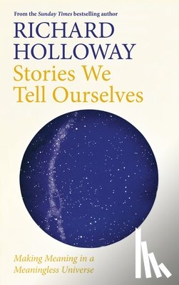 Holloway, Richard - Stories We Tell Ourselves