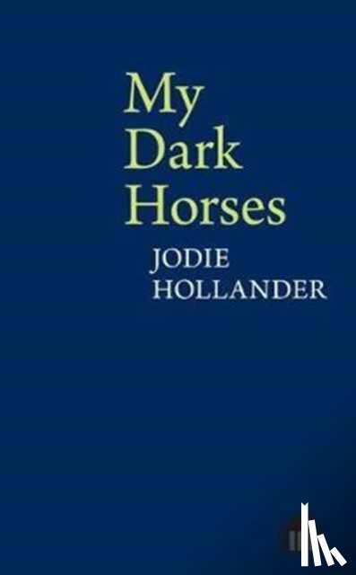Hollander, Jodie - My Dark Horses