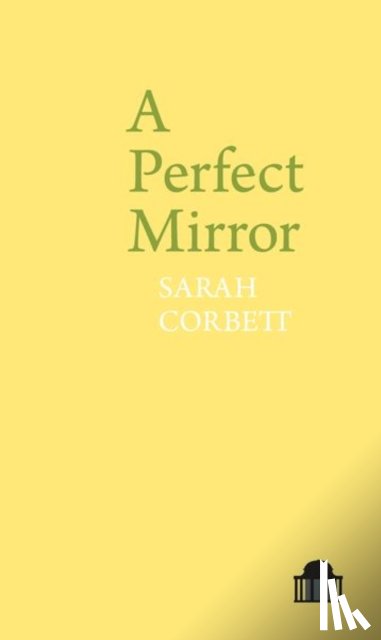 Corbett, Sarah - A Perfect Mirror