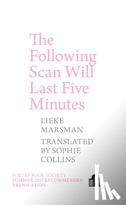 Marsman, Lieke - The Following Scan Will Last Five Minutes