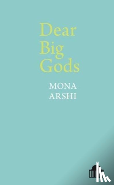Arshi, Mona - Dear Big Gods