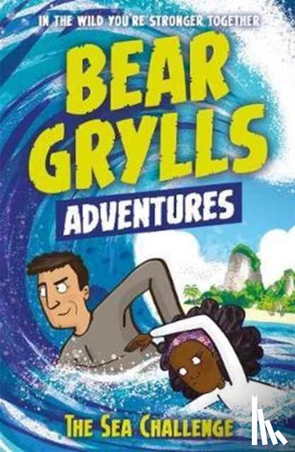 Grylls, Bear - A Bear Grylls Adventure 4: The Sea Challenge