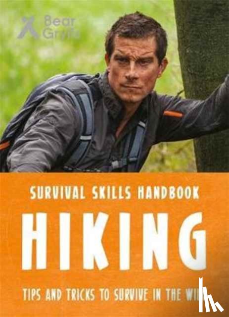 Grylls, Bear - Bear Grylls Survival Skills: Hiking