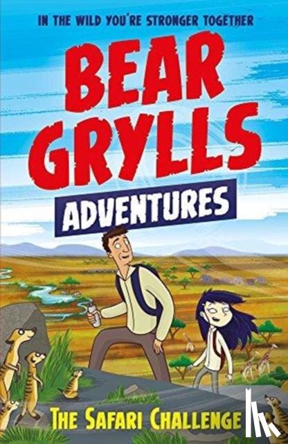 Grylls, Bear - A Bear Grylls Adventure 8: The Safari Challenge