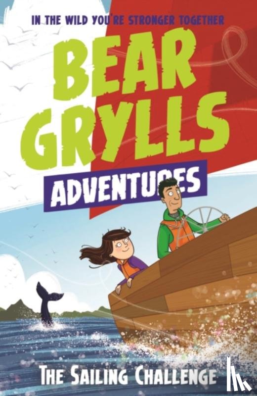 Grylls, Bear - A Bear Grylls Adventure 12: The Sailing Challenge
