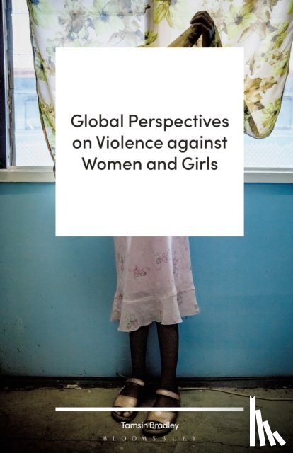 Bradley, Tamsin (London Metropolitan University - Global Perspectives on Violence against Women and Girls