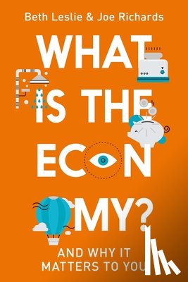 Richards, Joe (Economy), Leslie, Beth (Economy) - What is the Economy?