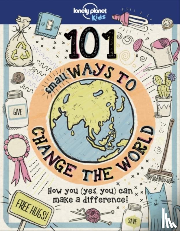 Lonely Planet Kids, Andrus, Aubre - Lonely Planet Kids 101 Small Ways to Change the World