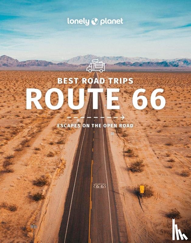 Lonely Planet, Bender, Andrew, Bonetto, Cristian, Johanson, Mark - Lonely Planet Best Road Trips Route 66