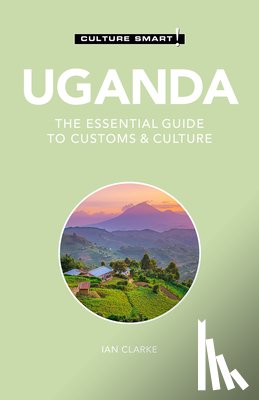 Clarke, Ian - Uganda - Culture Smart!
