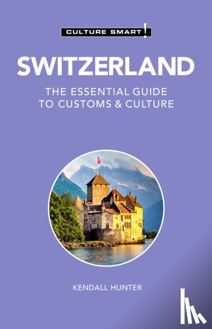 Hunter, Kendall - Switzerland - Culture Smart!
