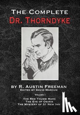 R Austin Freeman, David Marcum - The Complete Dr.Thorndyke - Volume 1