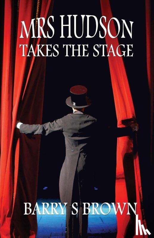 Brown, Barry - Mrs. Hudson Takes The Stage (Mrs. Hudson of Baker Street Book 6)