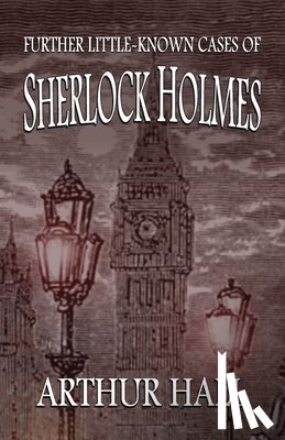 Hall, Arthur - Further Little-Known Cases of Sherlock Holmes