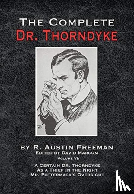 Freeman, R Austin - The Complete Dr. Thorndyke - Volume VI