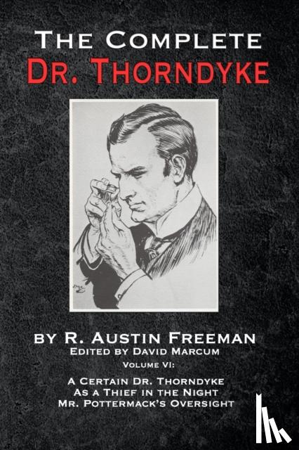 Freeman, R Austin - The Complete Dr. Thorndyke - Volume VI