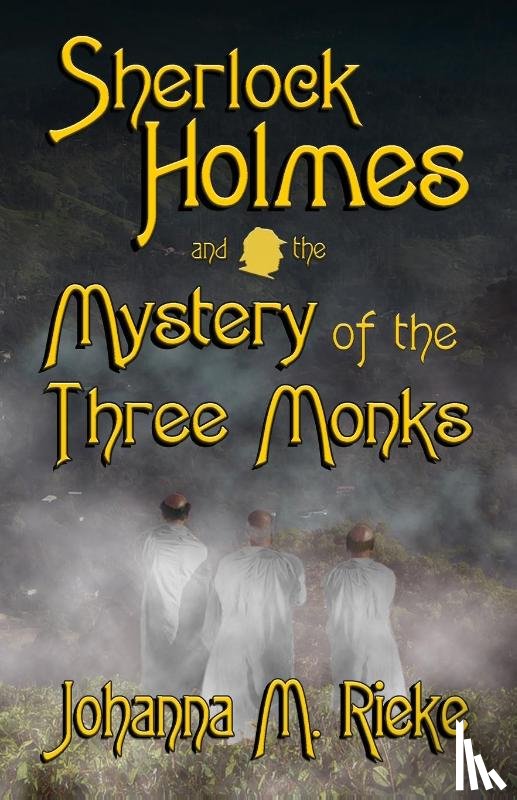 Rieke, Johanna - Sherlock Holmes and The Mystery of the Three Monks