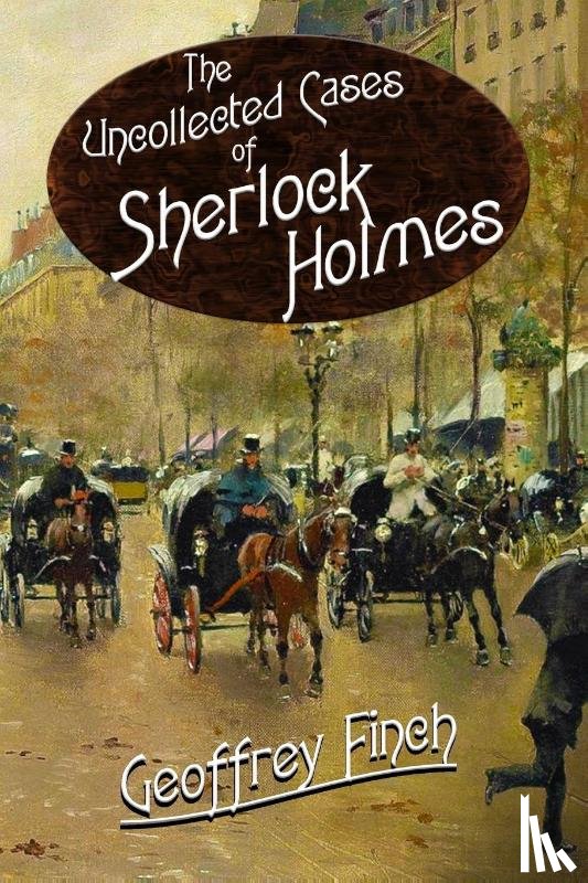 Finch, Geoff - The Uncollected Cases of Sherlock Holmes
