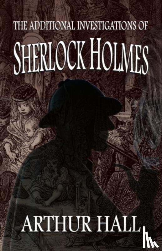 Hall, Arthur - The Additional Investigations of Sherlock Holmes