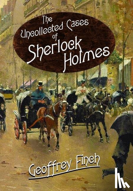 Finch, Geoff - The Uncollected Cases of Sherlock Holmes