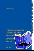 Larkin, Edward T. - Carl Wilhelm Froelich’s «On Man and his Circumstances»
