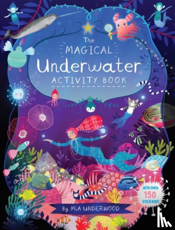 Underwood, Mia - The Magical Underwater Activity Book