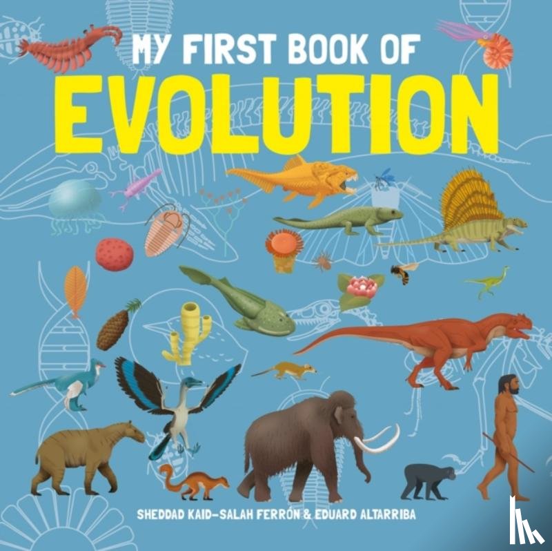 Altarriba, Eduard, Ferron, Sheddad Kaid-Salah - My First Book of Evolution