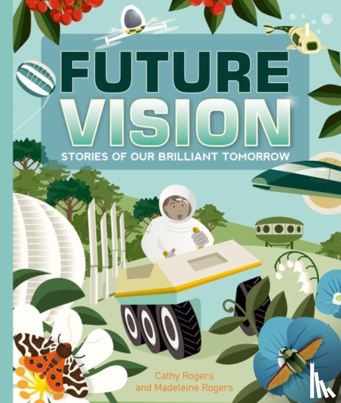Rogers, Madeleine, Rogers, Dr. Cathy - Future Vision