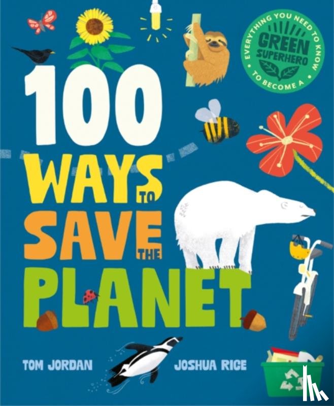 Jordan, Tom - 100 Ways to Save the Planet