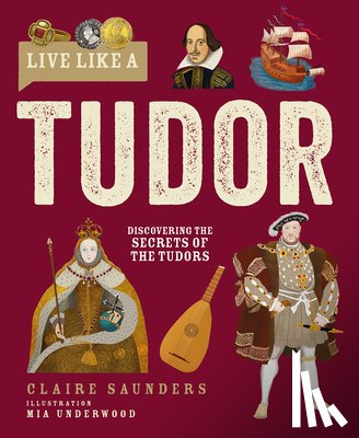 Saunders, Claire - Live Like A Tudor