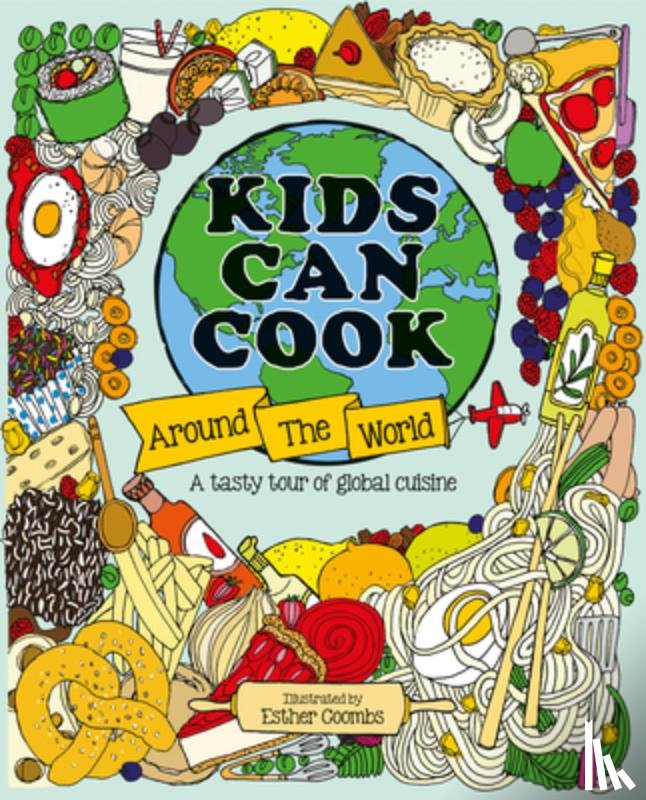 Coombs, Esther - Kids Can Cook Around the World: A Tasty Tour of Global Cuisine