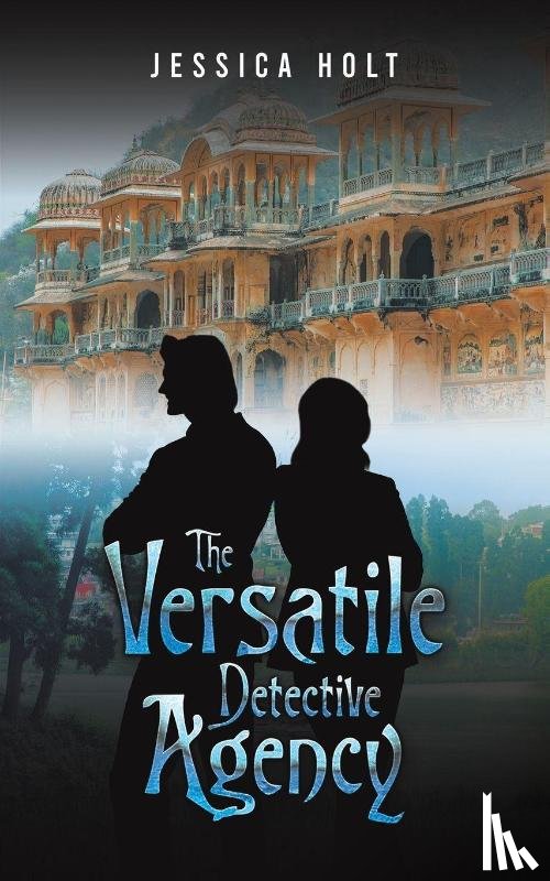 Holt, Jessica - The Versatile Detective Agency