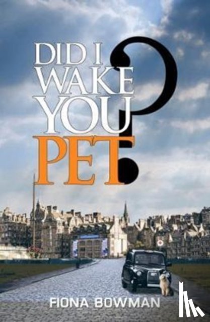 Bowman, Fiona - Did I Wake You, Pet?