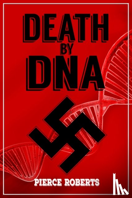 Pierce Roberts - Death by DNA