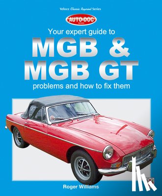Williams, Roger - Mgb & Mgb Gt Your Expert Guide to Problems and How to Fix Them