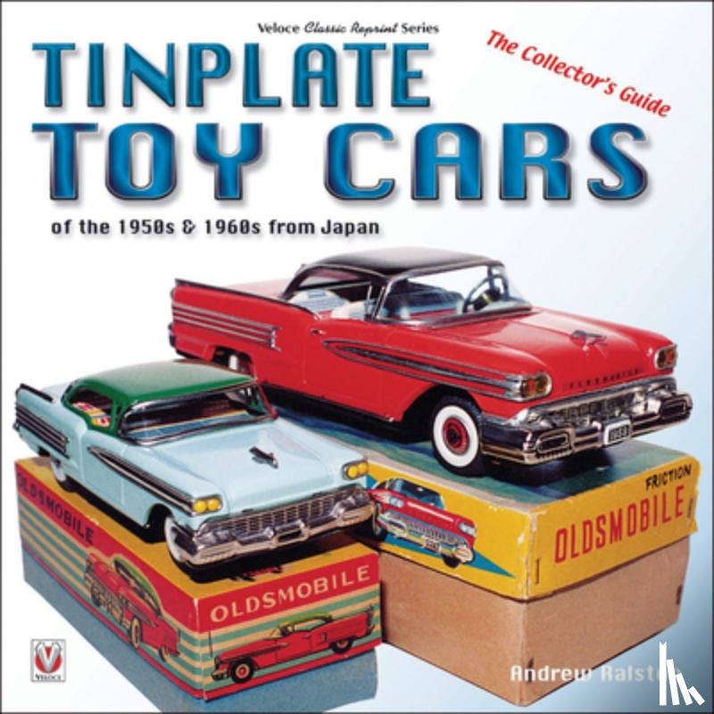 Ralston, Andrew - Tinplate Toy Cars of the 1950s & 1960s from Japan