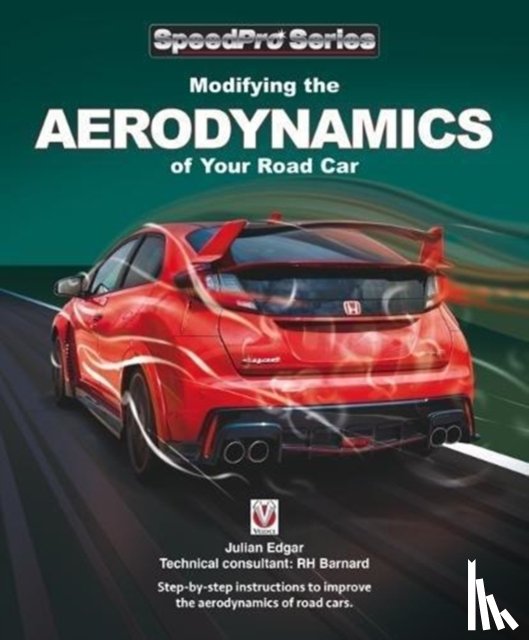 Edgar, Julian, Barnard, Richard H. - Modifying the Aerodynamics of Your Road Car