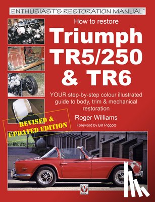 Williams, Roger - How to Restore Triumph Tr5, Tr250 & Tr6