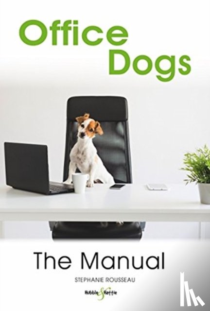 Rousseau, Stephanie - Office Dogs: the Manual