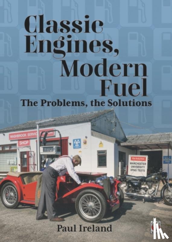 Ireland, Paul - Classic Engines, Modern Fuel