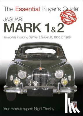 Thorley, Nigel - Jaguar Mark 1 & 2 (All Models Including Daimler 2.5-Litre V8) 1955 to 1969