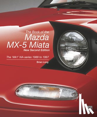 Long, Brian - The Book of the Mazda Mx-5 Miata – New Second Edition